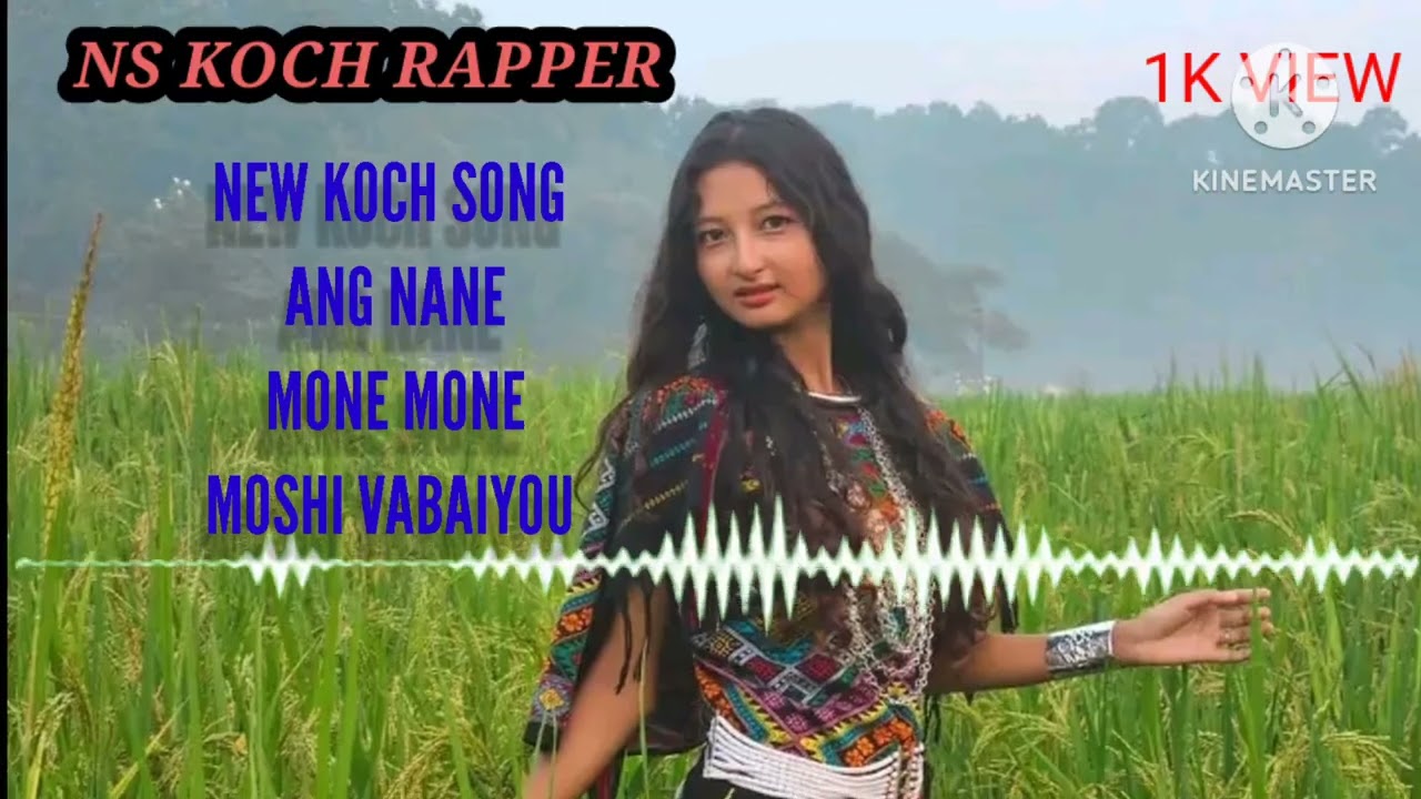 NEW KOCH SONG ANG NANE MONE MONE MONSHI VABAIYOU // NS KOCH RAPPER
