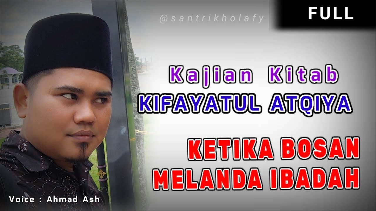 Kajian Kitab Kifayatul Atqiya : Ketika Bosan Melanda Ibadah | Madrasah Nurul Huda Cikamuning | FULL