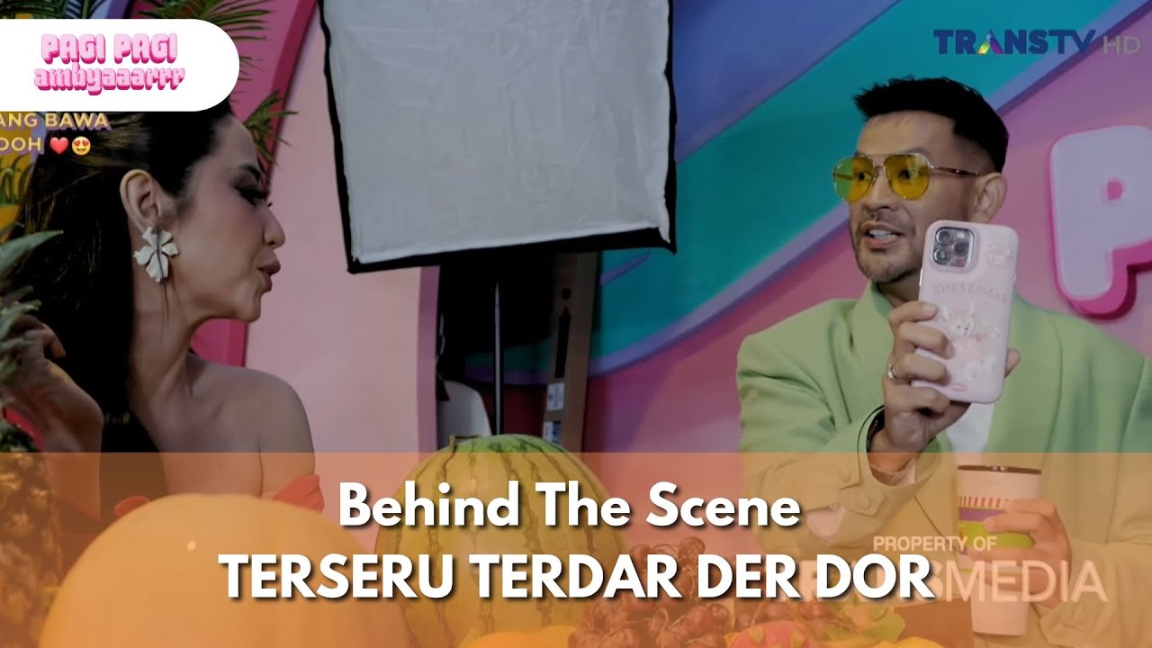 Behind The Scene TERSERU TERDAR DER DORA -PAGI PAGI AMBYAR(25/11/25)P4
