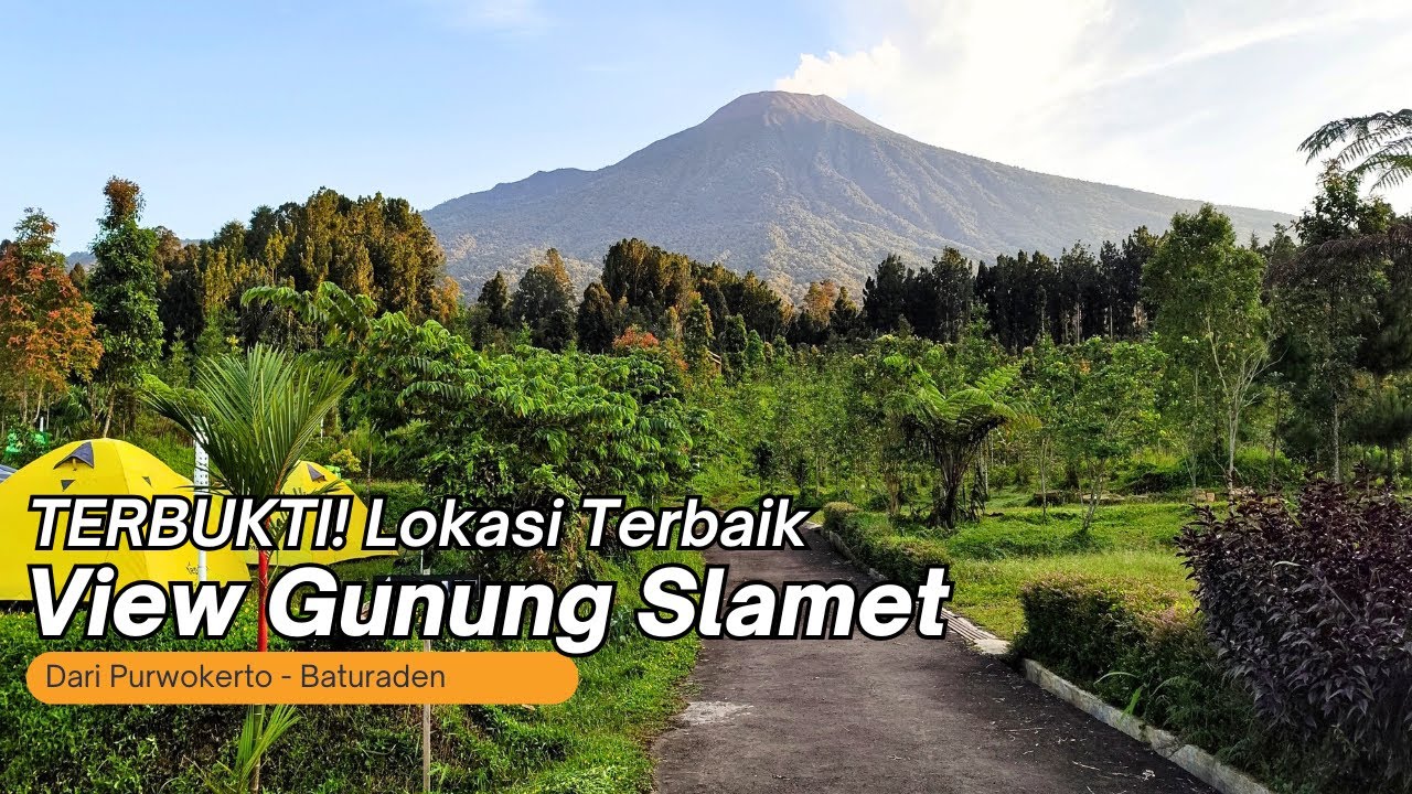 TERBUKTI TERBAIK! Lokasi View Gunung Slamet dari Purwokerto bisa Camping
