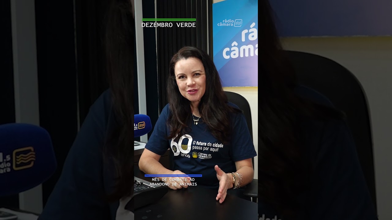 Campanha Dezembro Verde  #R&aacute;dio C&acirc;mara BC