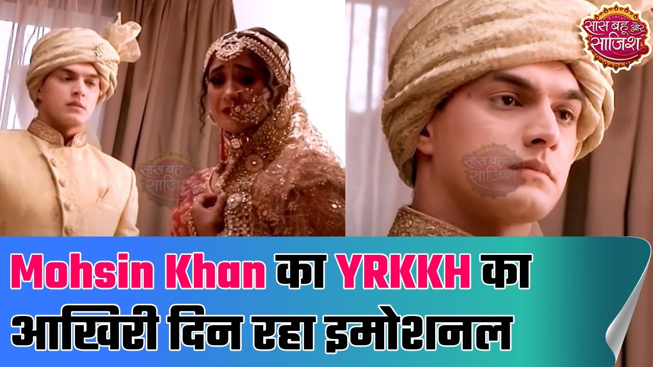 Mohsin Khan wraps up the shoot of Yeh Rishta Kya Kehlata Hai | SBS Originals