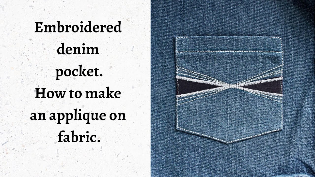 Personnaliser le jeans - Poche en denim - Applique sur tissu - Broderie facile pour les débutants