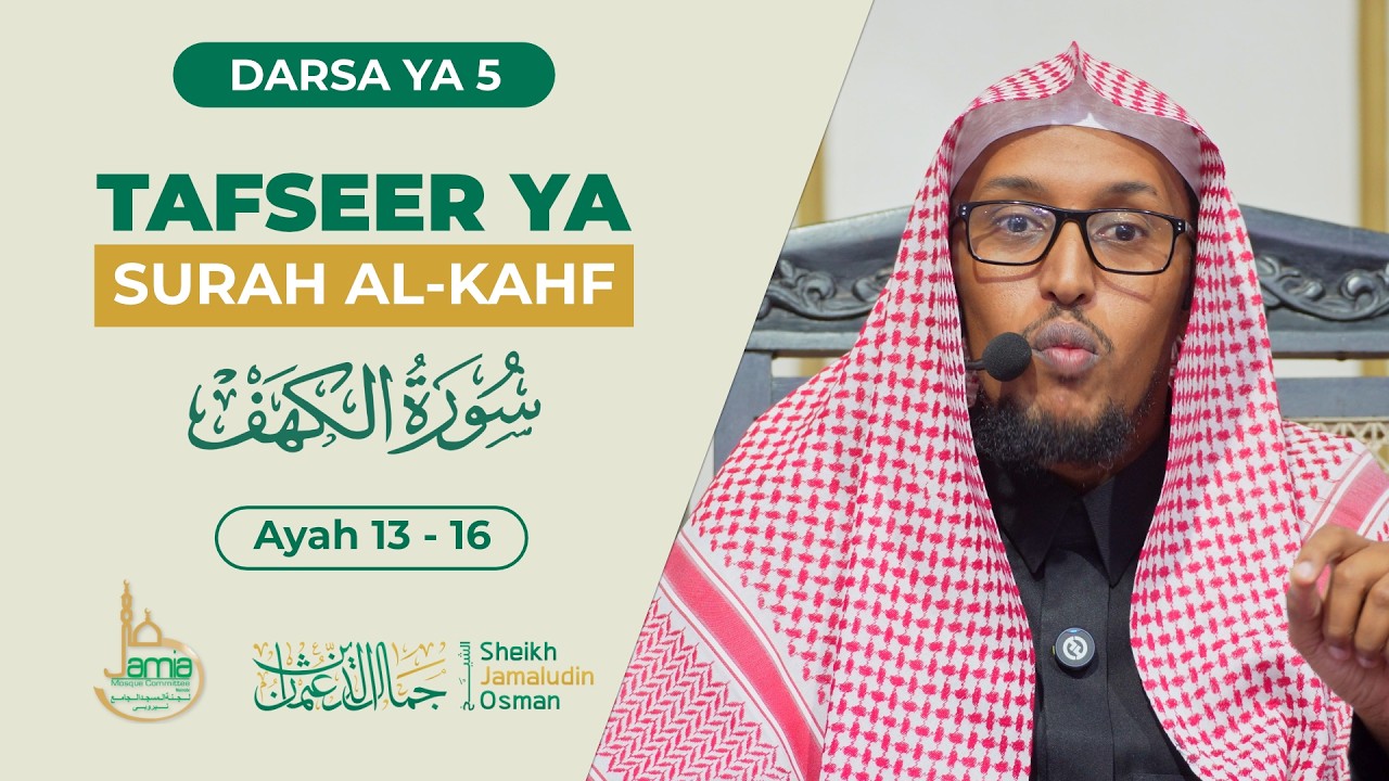 Tafseer ya Surah Al-Kahf | (Ayah 13 - 16) | Sheikh Jamaludin Osman
