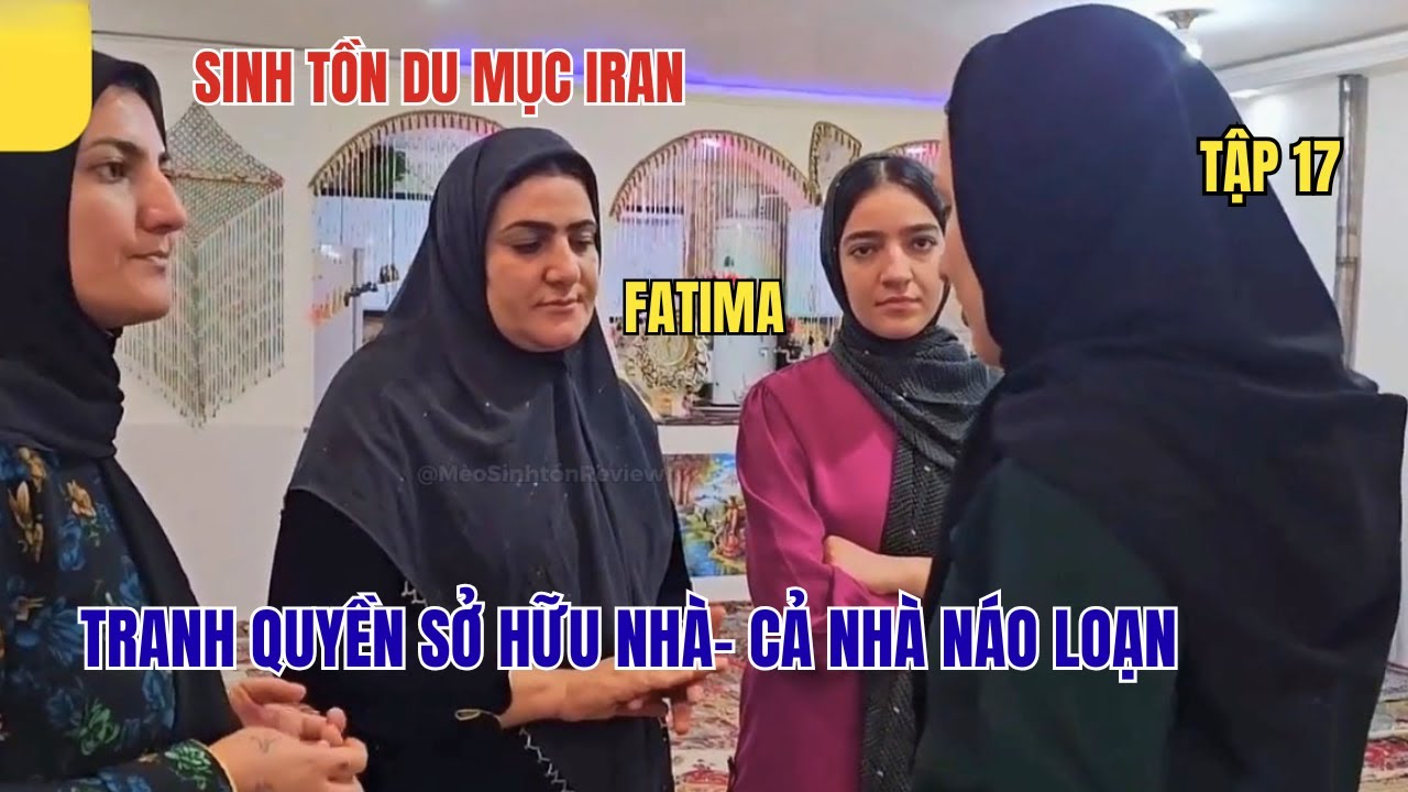 Fatima- Phần 17- Gia Đình Nhỏ Giữa Núi Rừng: Tranh quyền sở hữu nhà, cả nhà náo loạn