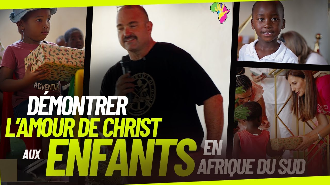 RÉPANDRE L'AMOUR DU CHRIST AUX ENFANTS D'AFRIQUE DU SUD !
