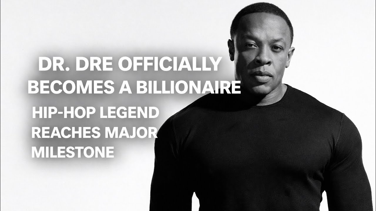 Dr. Dre Officially Becomes A Billionaire | Hip-Hop Legend Reaches Major Milestone