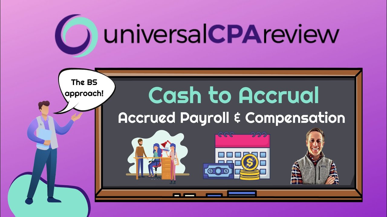 Master Cash to Accrual for Accrued Payroll and Compensation | Universal CPA Review