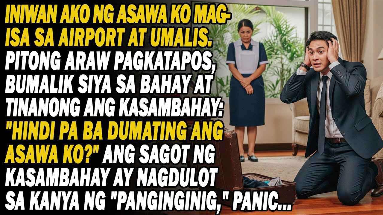 Iniwan Ako Ng Asawa Ko Sa Paliparan At Umalis🤬Pagkatapos Ng 7Araw😏Umuwi Siya🤫At Sinabi Ng Kasambahay