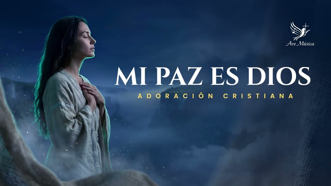 Mi Paz es Dios | ADORACIÓN CRISTIANA CATÓLICA PARA ENCONTRAR PAZ Y DESCANSO EN DIOS
