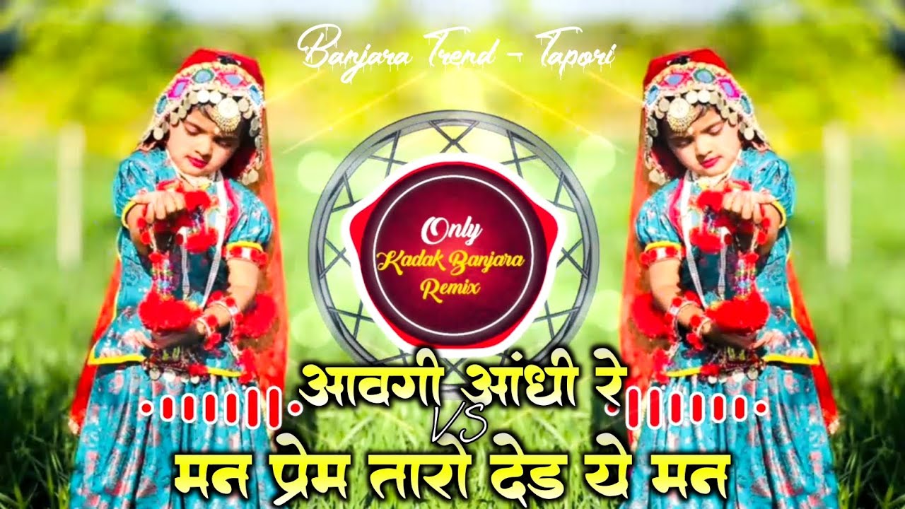 Trending Banjara #Top3 Song Aavgi Andhi Re Vs Man Prem Taro Ded - ( Tapori Mix ) - Dj Rahul Style 