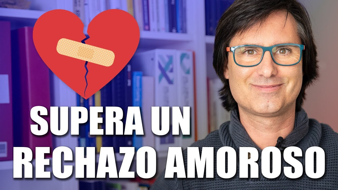 Como SUPERAR Un RECHAZO AMOROSO ⎮Universo Parejas