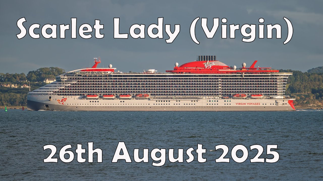 Scarlet Lady (Virgin) leaves Belfast after Inaugural Visit  : 26th August 2025