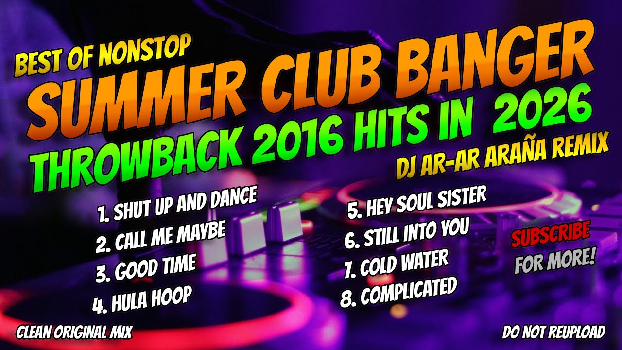BEST OF 2016 HITS IN 2026 SUMMER CLUB BANGER PARTY NONSTOP | DJ AR-AR ARAÑA REMIX