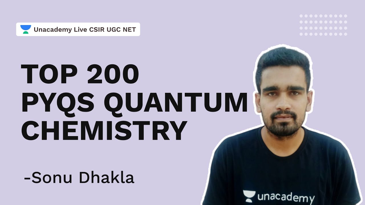 Top 200 PYQs Quantum chemistry| CSIR 2021| Chemical Sciences| Sonu Dhakla| Unacademy Live CSIR