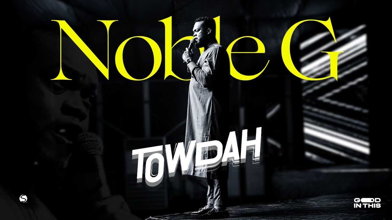 Noble G @ Towdah Ministering 'GOD IN THIS'