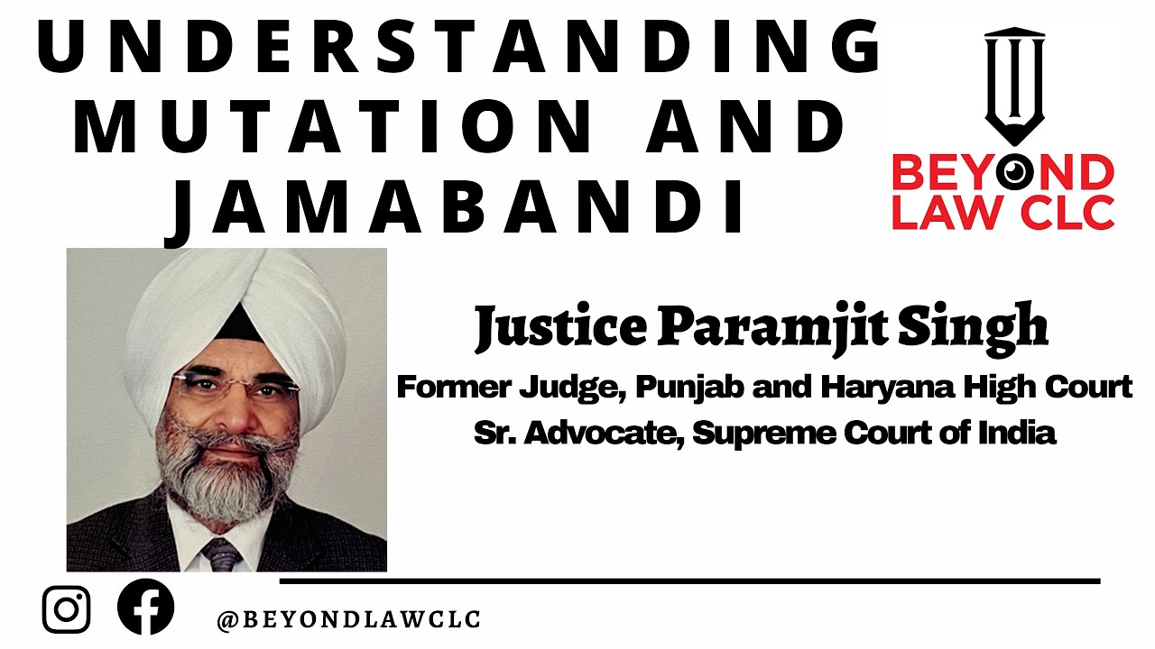 Understanding Mutation and Jamabandi - Justice Paramjit Singh,Former Judge Punjab and Haryana