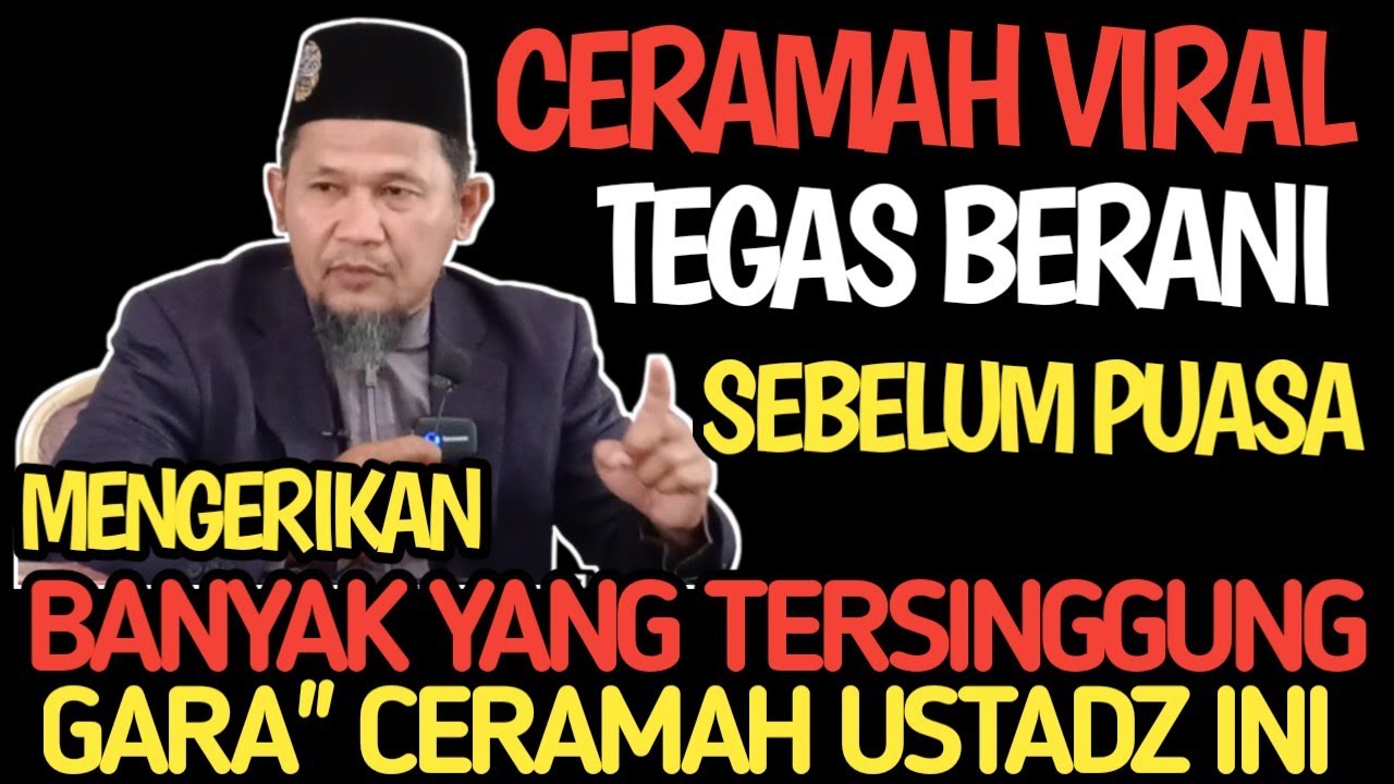 CERAMAH TEGAS PEMBERANI SEBELUM RAMADHAN BANYAK YANG TERSINGGUNG 