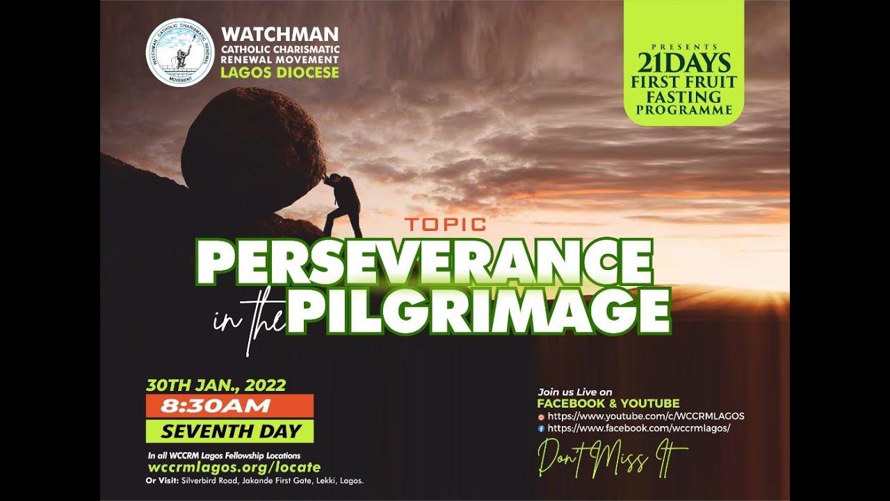 21 DAYS FASTING AND PRAYERS (DAY7 MESSAGE ONLY) - Perseverance in the Pilgrimage