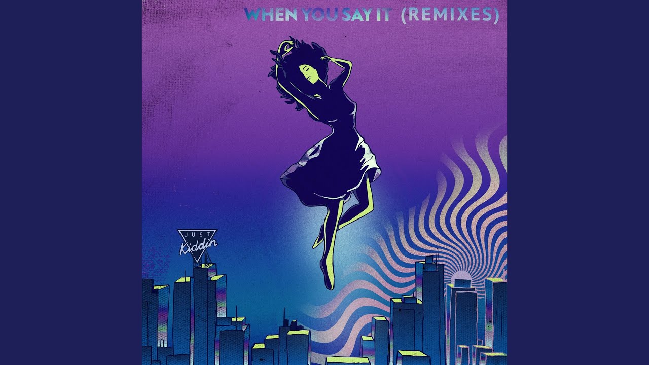 When You Say It (Nightingale Remix)