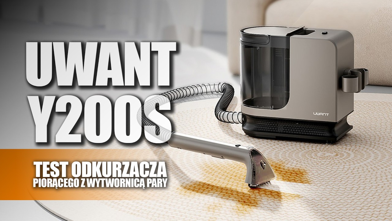 UWANT Y200S 🏡 odkurzacz piorący z PARĄ, kt&oacute;ry wyczyści WSZYSTKO w Twoim domu! [TEST]