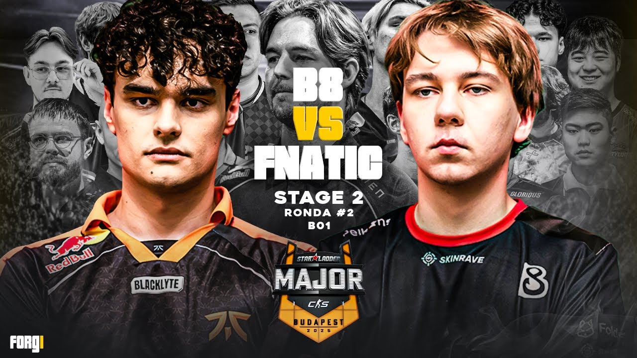 FNATIC vs B8 || StarLadder Budapest Major 2025 || Stage 2 || Ronda #2 || BO1 || HIGHLIGHTS