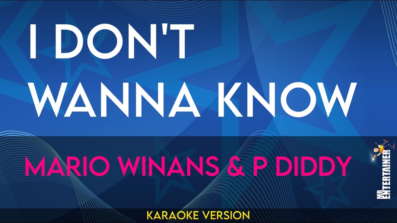 I Don't Wanna Know - Mario Winans & P Diddy (KARAOKE)