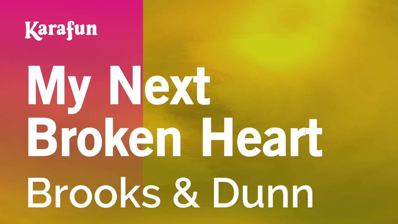 My Next Broken Heart - Brooks & Dunn | Karaoke Version | KaraFun