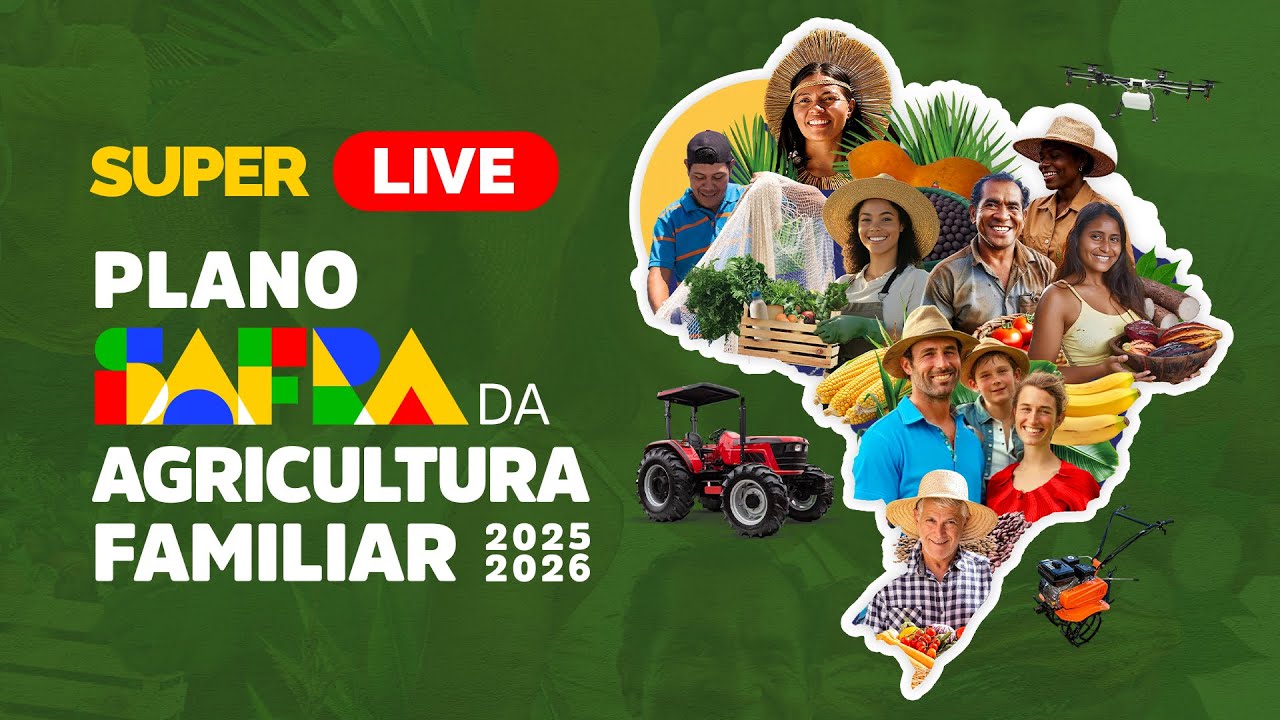 Plano Safra da Agricultura Familiar 2025/2026: tudo que você precisa saber