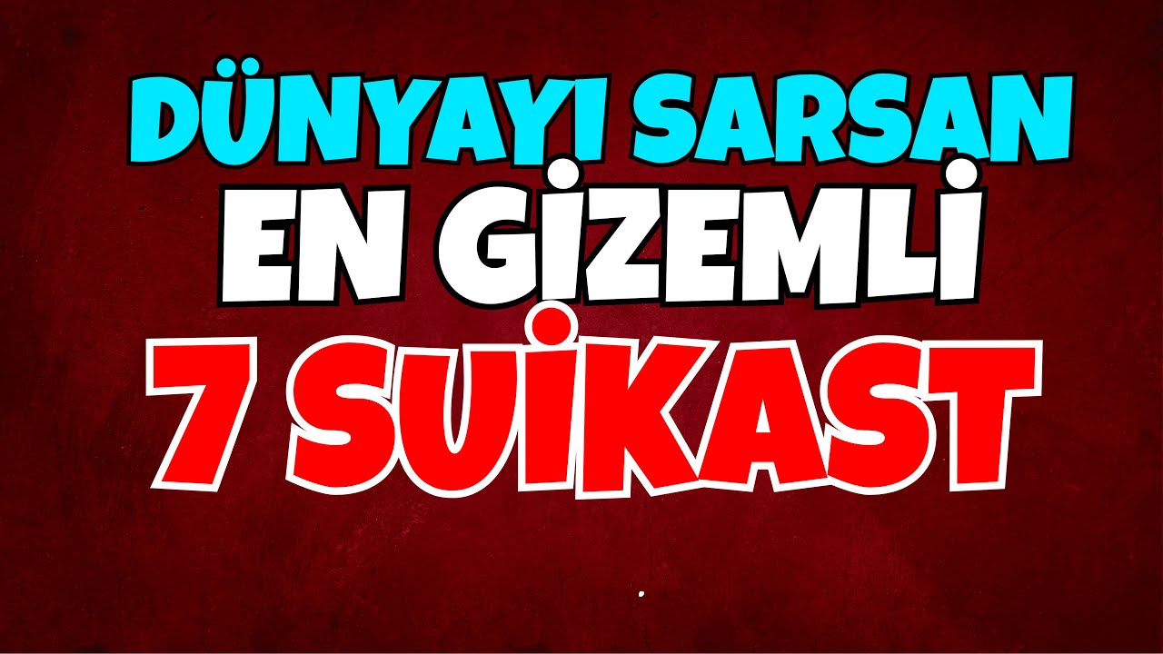 En &Uuml;nl&uuml; 7 Suikast: Gizli Ger&ccedil;ekler !