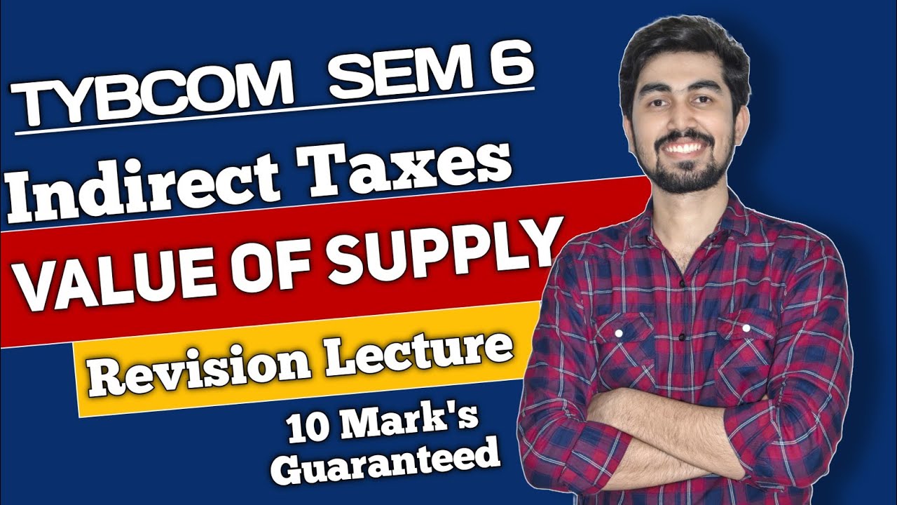 Value of Supply ( Revision)  | Indirect Taxes previous Year Solutions | TYBCom sem 6 |