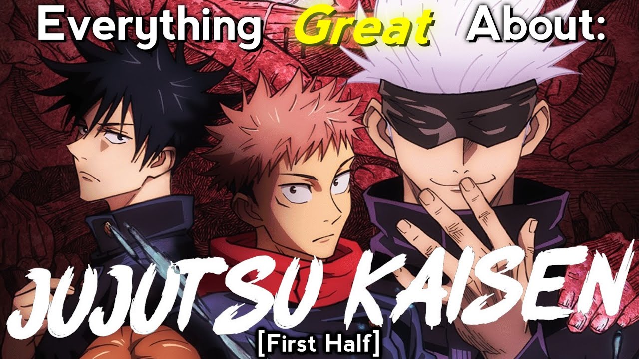 Everything GREAT About: Jujutsu Kaisen | First Half