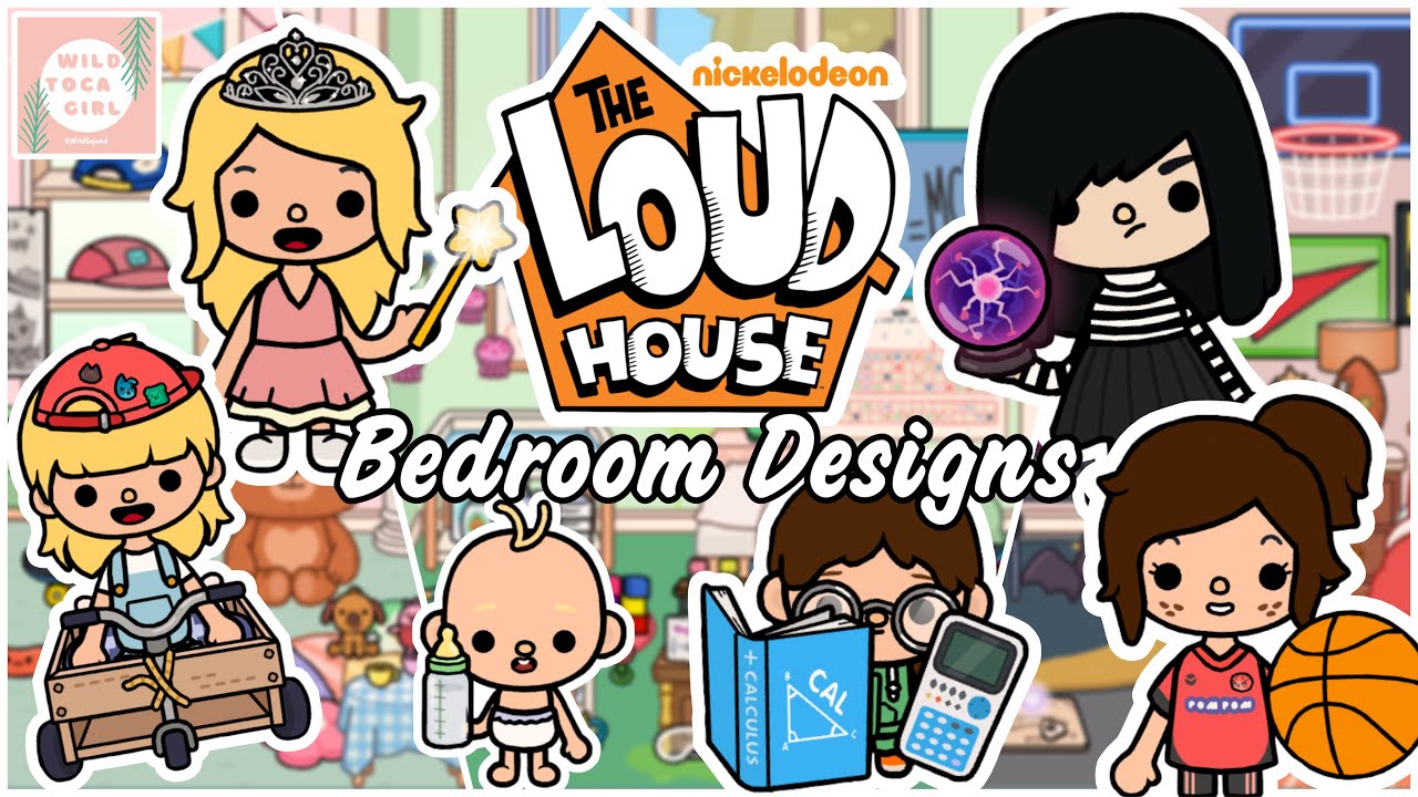 LOUD HOUSE BEDROOM DESIGNS 😆 LILY, LISA, LANA, LOLA, LUCY, LYNN 😅 TOCA LIFE WORLD 🌎