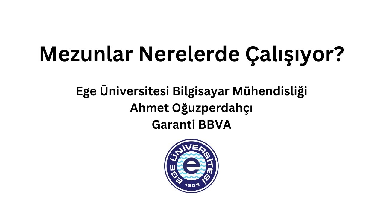 Mezunlar Nerelerde Çalışıyor? - Ege Üniversitesi Bilgisayar Mühendisliği - Garanti BBVA