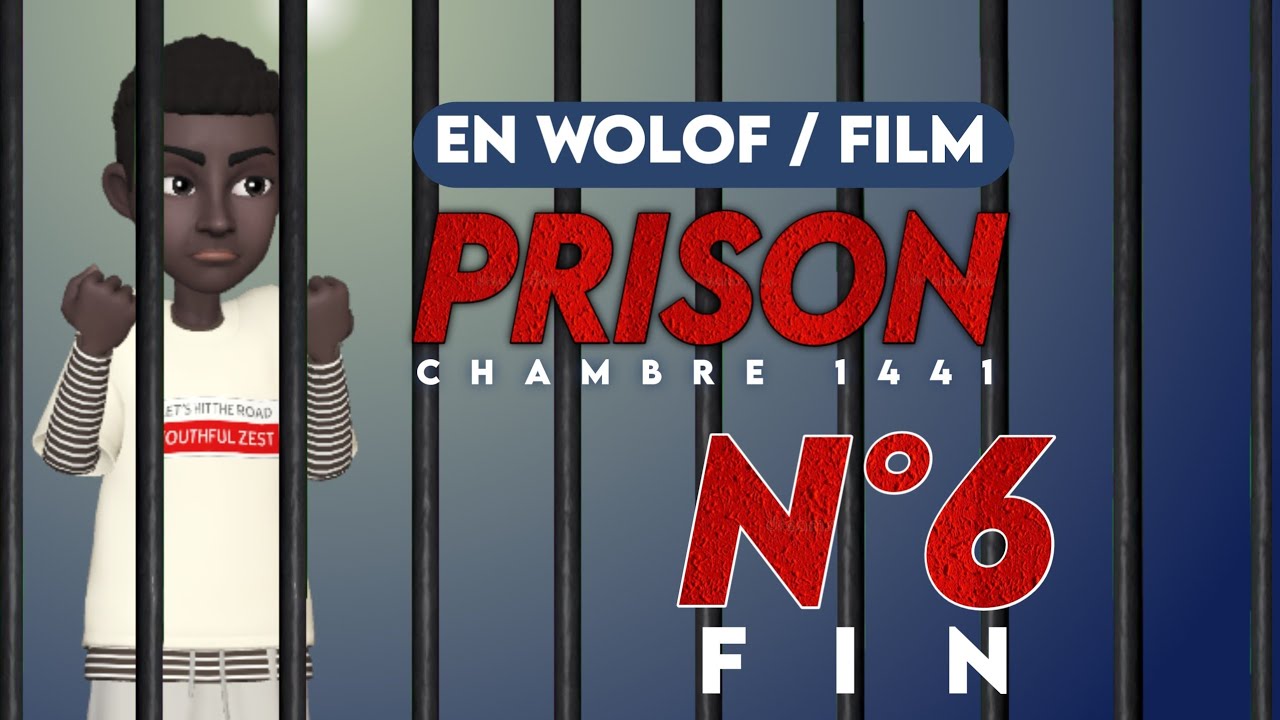 Film- Histoire de Prison - Chambre 1441 / En Wolof : N°6 FIN