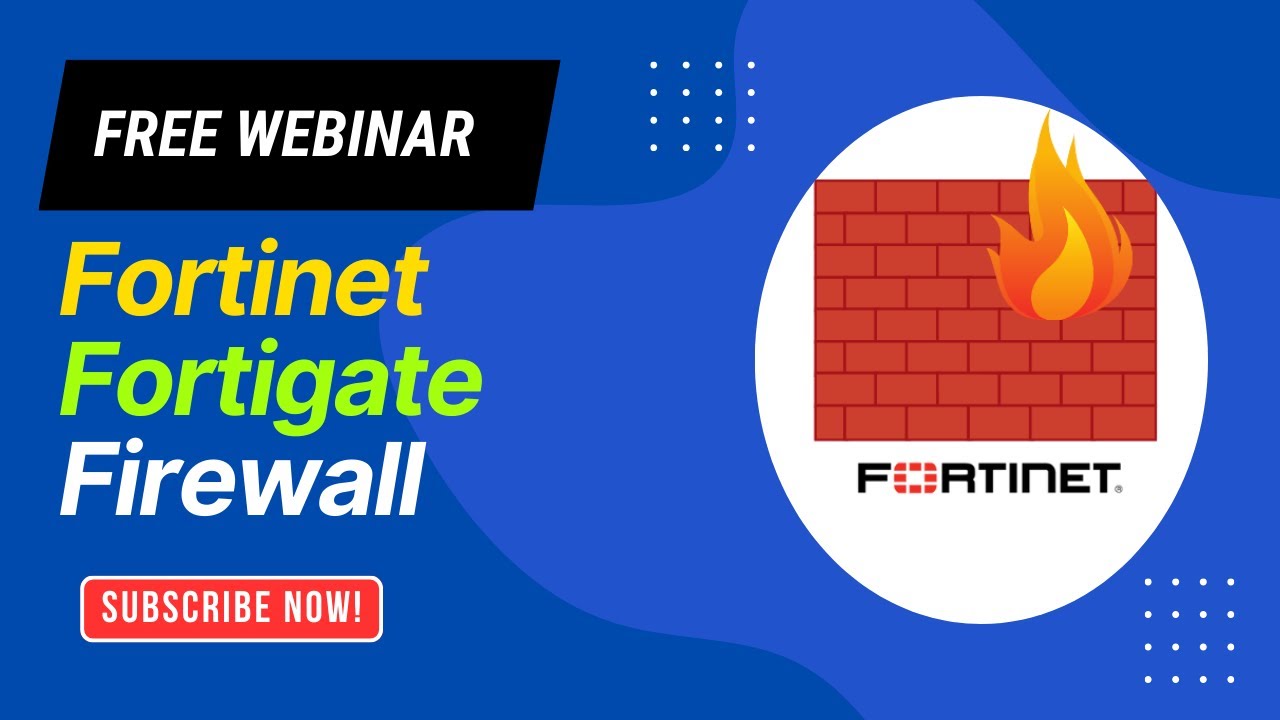 Fortinet Firewall  Free Webinar| Fortinet Firewall Training