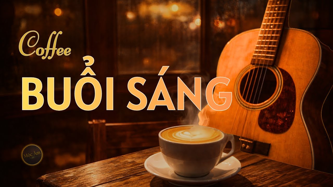 Coffee Buổi Sáng ☕ Nhạc Phòng Trà Không Lời | Guitar Mộc Cho Ngày Mới Nhẹ Nhàng