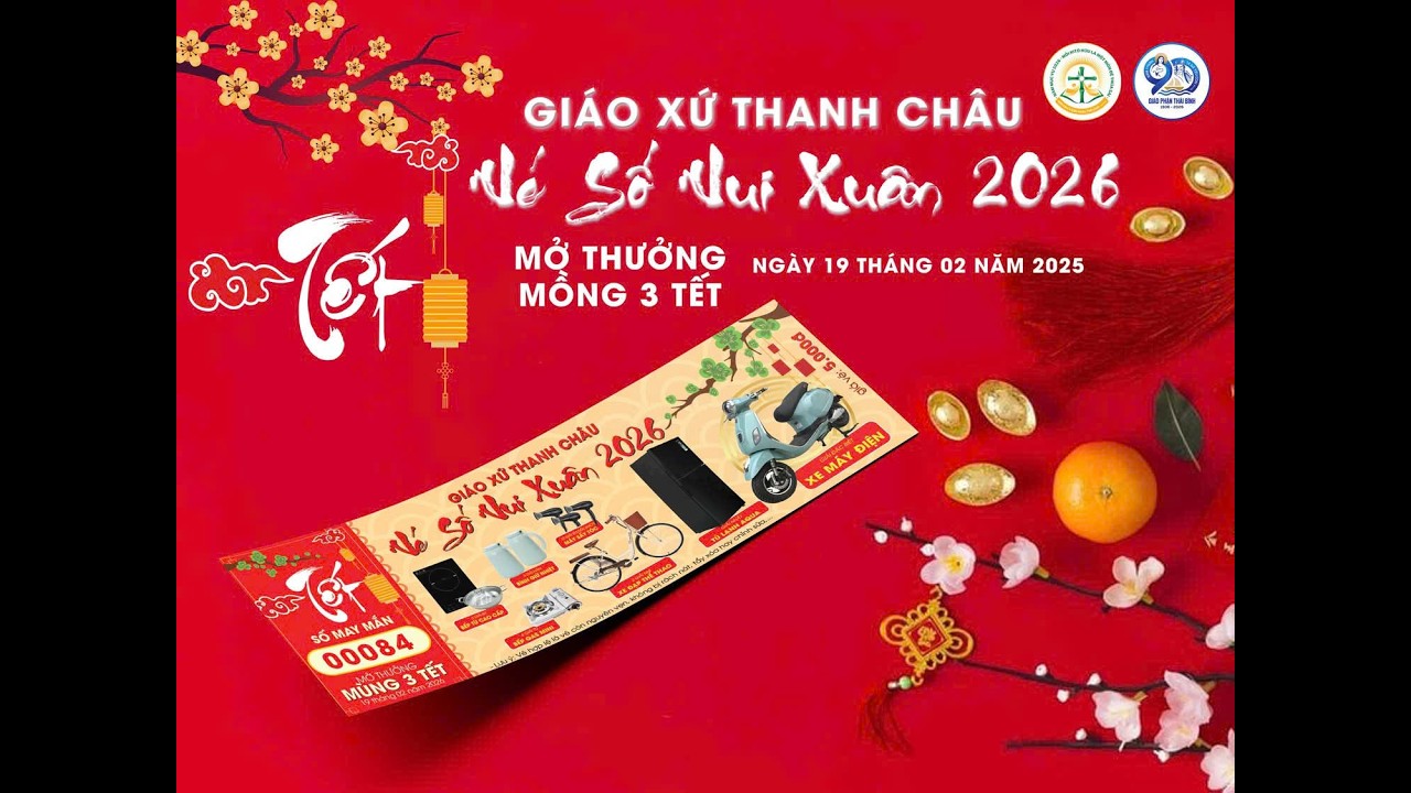 QUAY SỐ MỪNG XUÂN BÍNH NGỌ 2026 | GIÁO XỨ THANH CHÂU | 19.02.2026