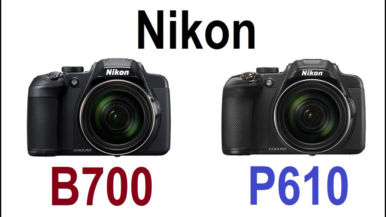 Nikon B700 vs Nikon P610