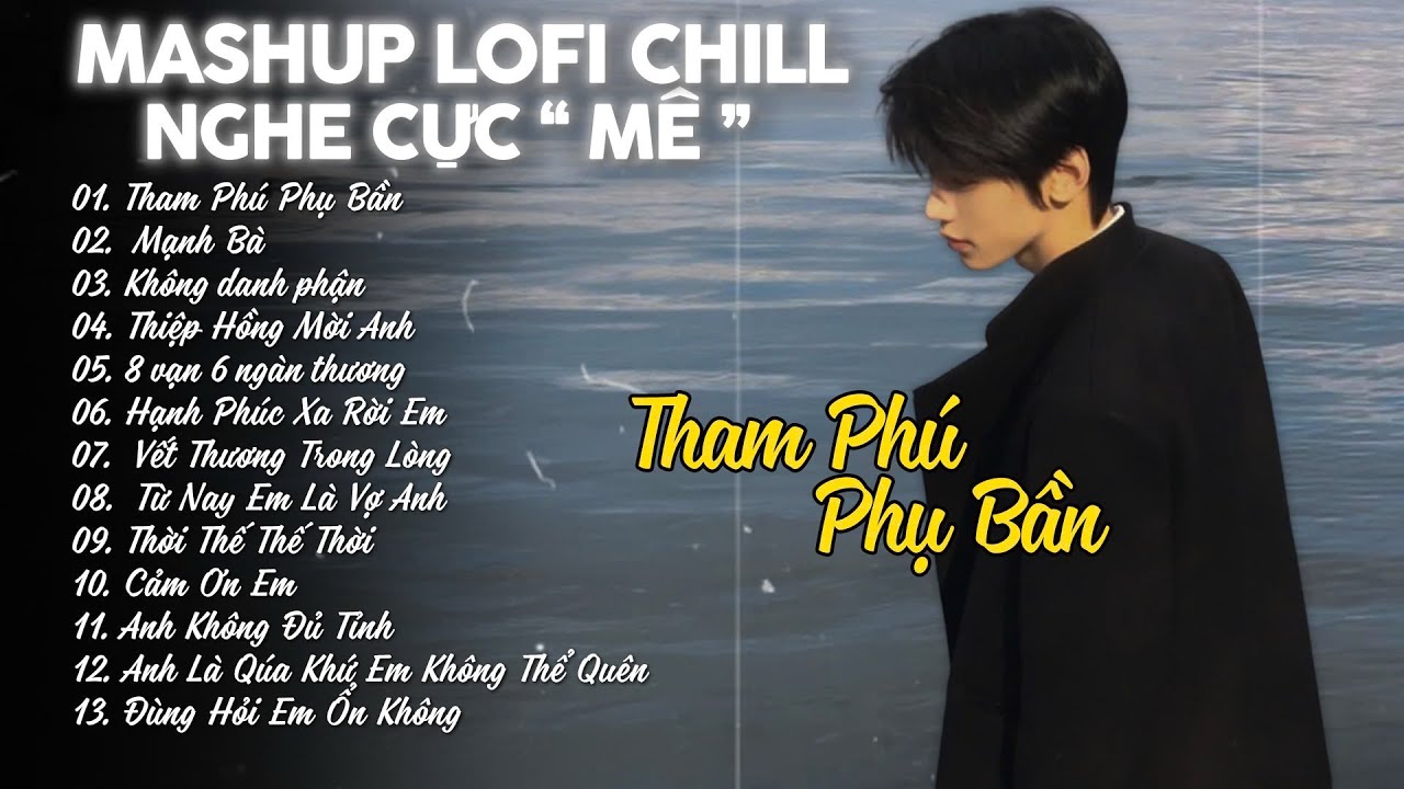 Mashup Lofi Buồn Nghe Cực Mê 💔 Nhạc Lofi Buồn Hay Nhất Hiện Nay - Những Bản Lofi Chill Nhẹ Nhàng 🎶