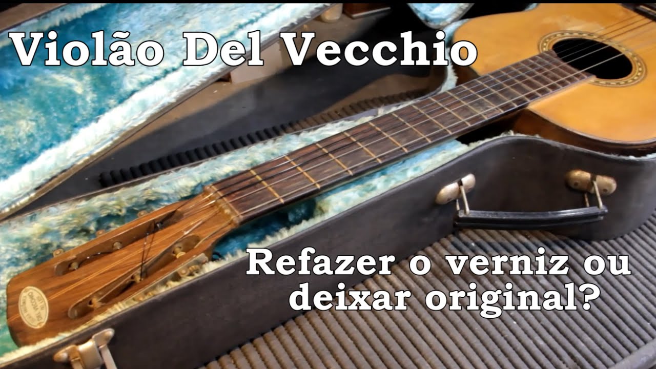 Restauração: Violão Del Vecchio anos 60 : O dilema do Verniz! Brunelli Luthier
