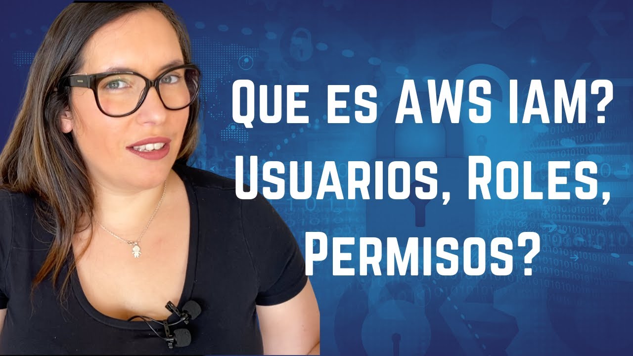 QUE ES AWS IAM? - EXPLICADO EN 5 MINUTOS