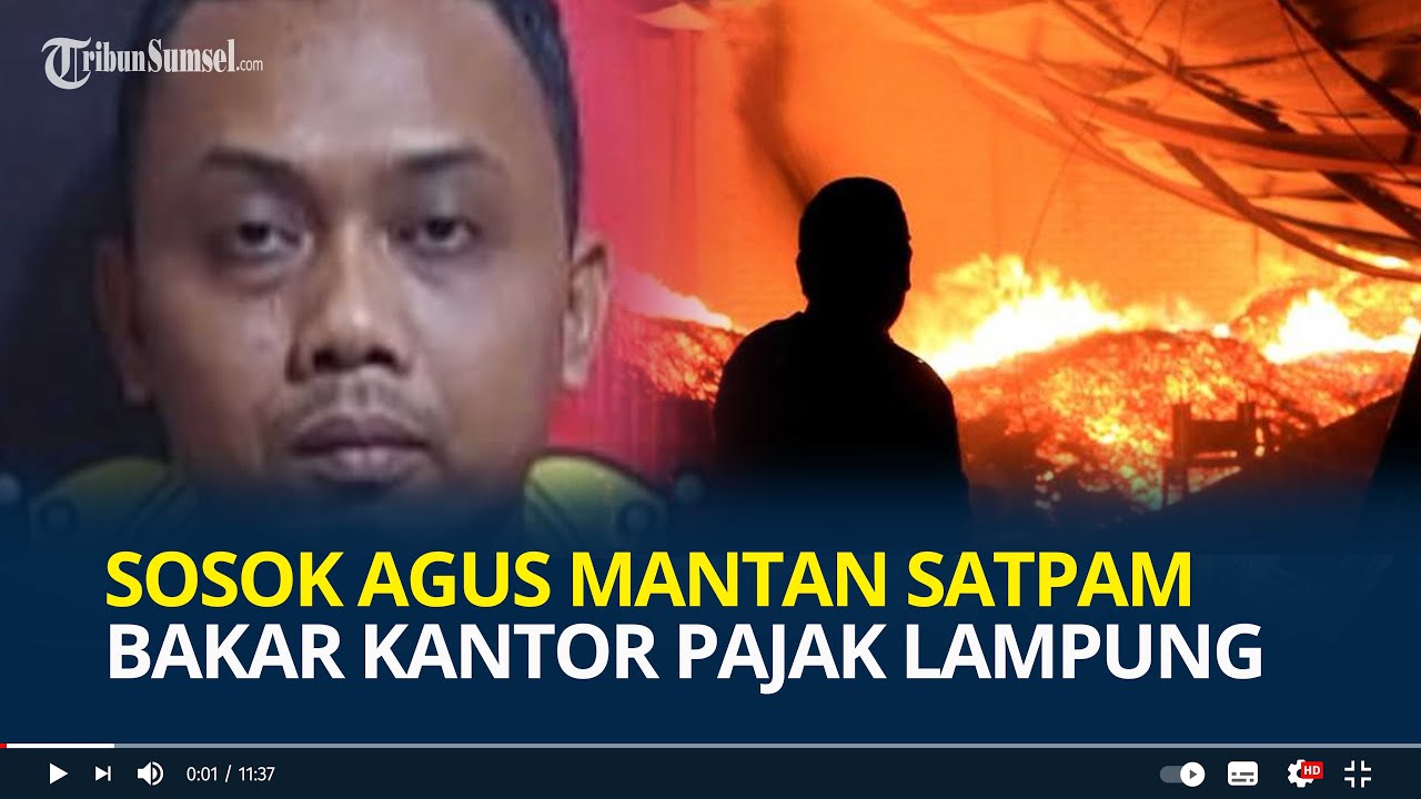 Uang 500 Juta Ikut Terbakar, Sosok Agus Mantan Satpam Bakar Kantor Pajak Lampung, Sakit Hati Dipecat