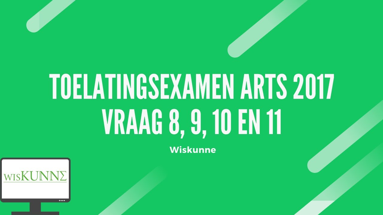 Toelatingsexamen arts juli 2017 vraag 8, 9, 10 en 11