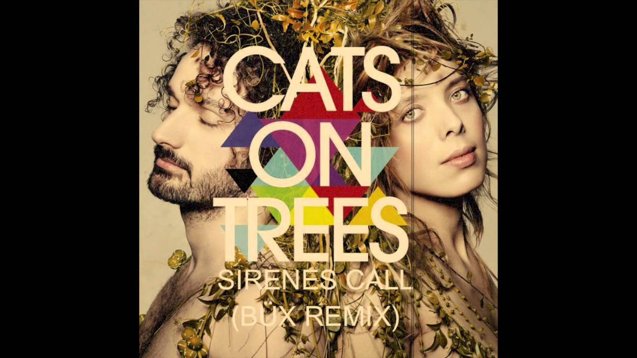 Cats on trees - Sirens Call (B&uuml;x Remix)