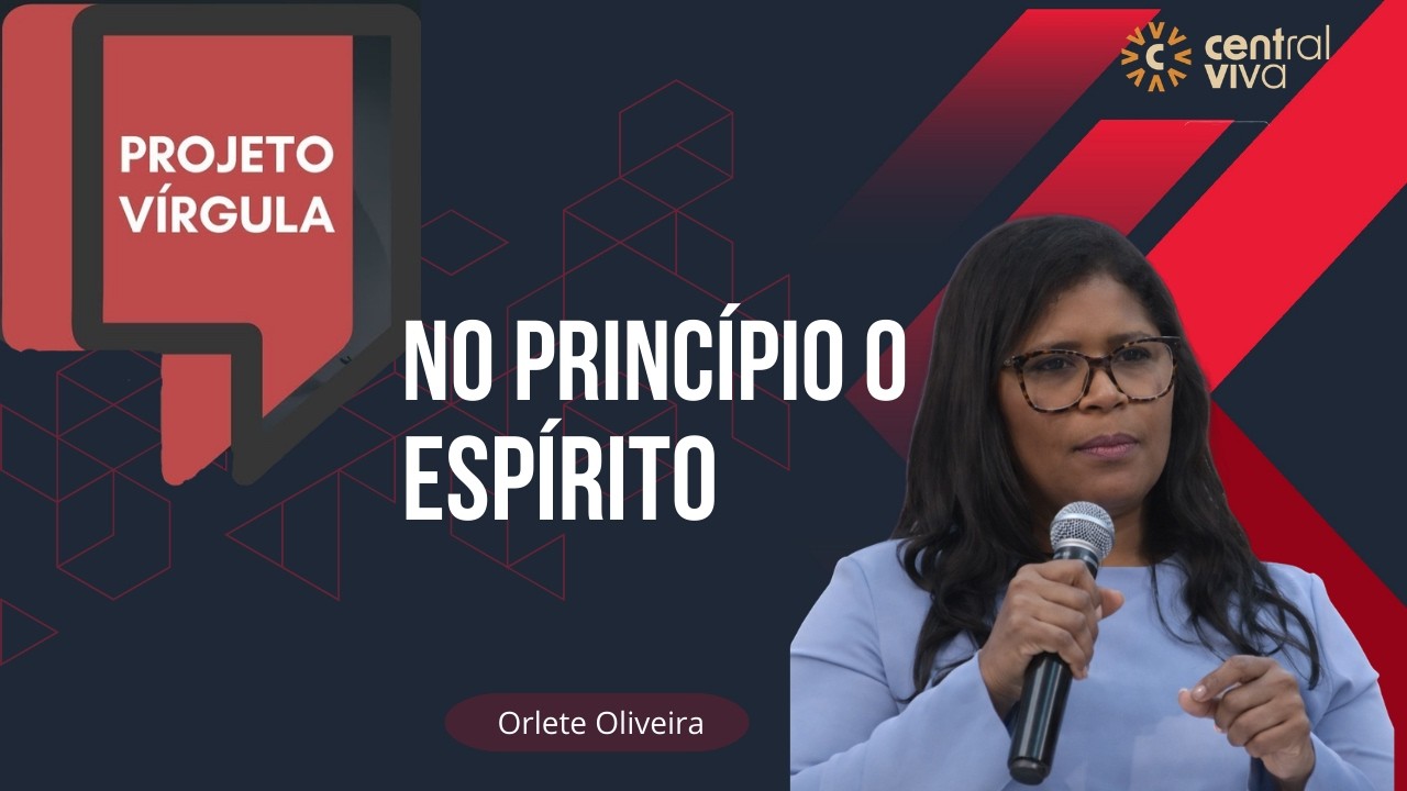 No Princípio o Espírito I QUARTA DE PODER I Orlete Oliveira