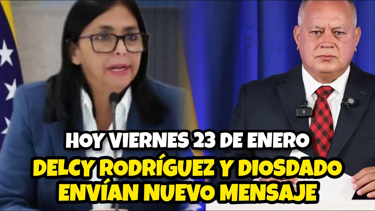 DELCY RODRÍGUEZ Y DIOSDADO CABELLO ENVÍAN NUEVO MENSAJE