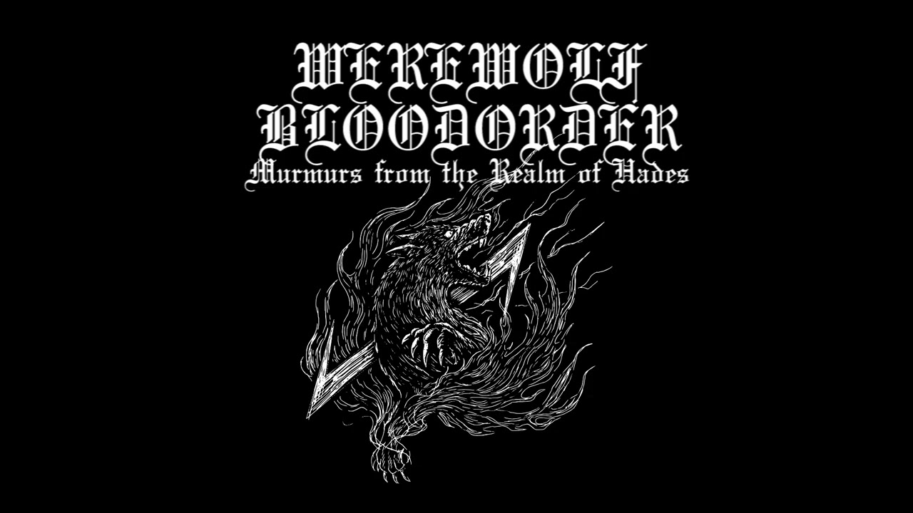 WEREWOLF BLOODORDER (Bra)  - Murmurs from the Realm of Hades [FULL STREAM]