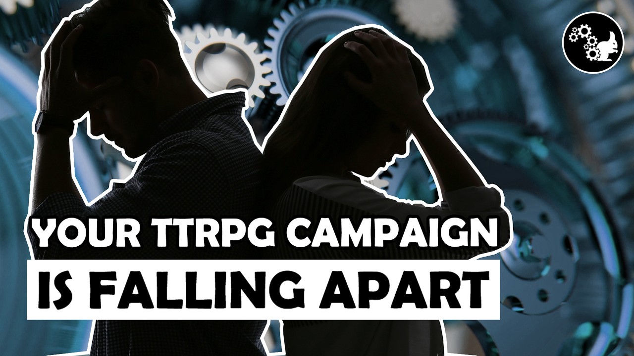 Why Your Tabletop RPG Campaigns Fall Apart