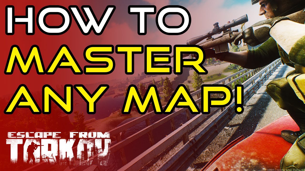 How To Master Any Map! - Escape From Tarkov Beginners Guide!